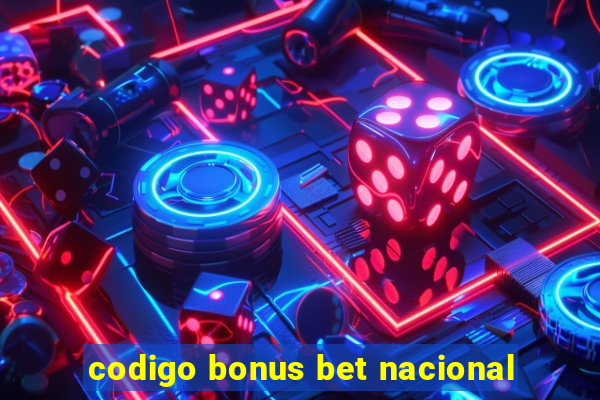 codigo bonus bet nacional