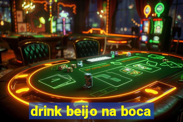 drink beijo na boca