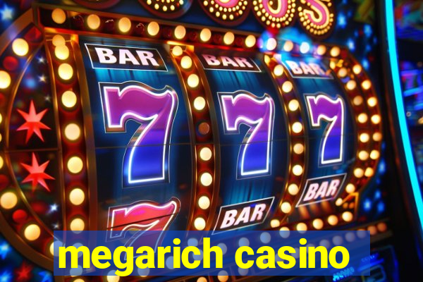 megarich casino