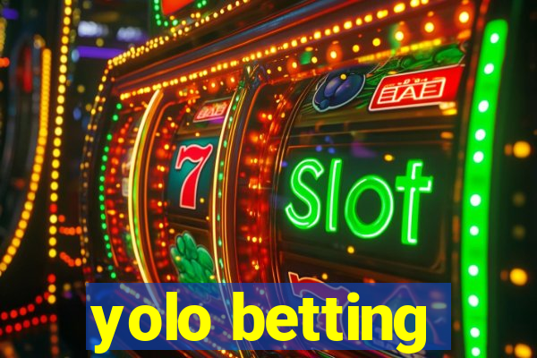 yolo betting