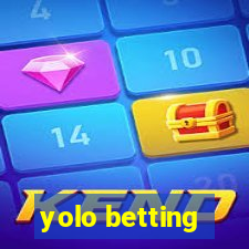 yolo betting