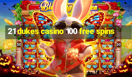 21 dukes casino 100 free spins