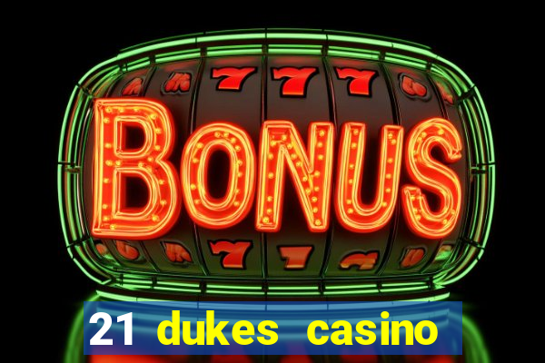 21 dukes casino 100 free spins