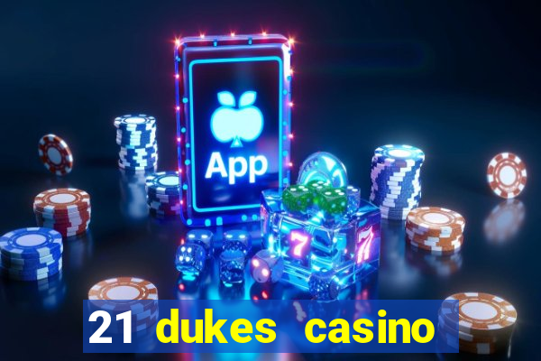 21 dukes casino 100 free spins