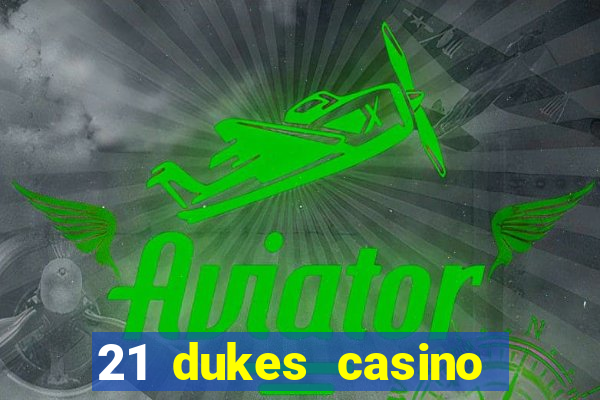 21 dukes casino 100 free spins