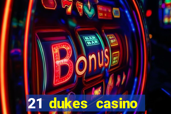 21 dukes casino 100 free spins