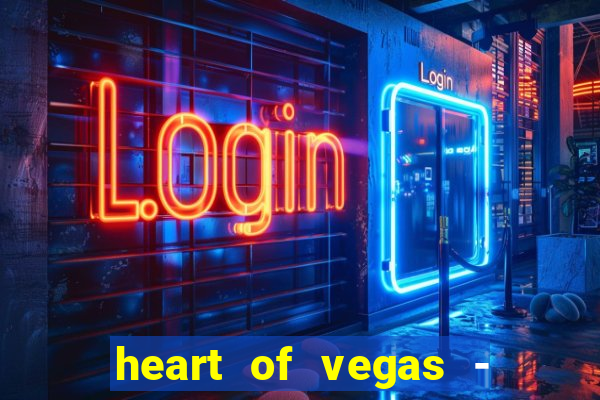 heart of vegas - slots casino