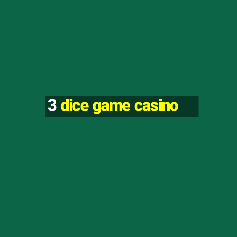 3 dice game casino