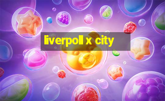 liverpoll x city