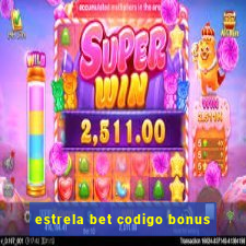 estrela bet codigo bonus