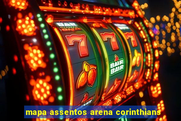 mapa assentos arena corinthians