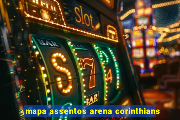 mapa assentos arena corinthians