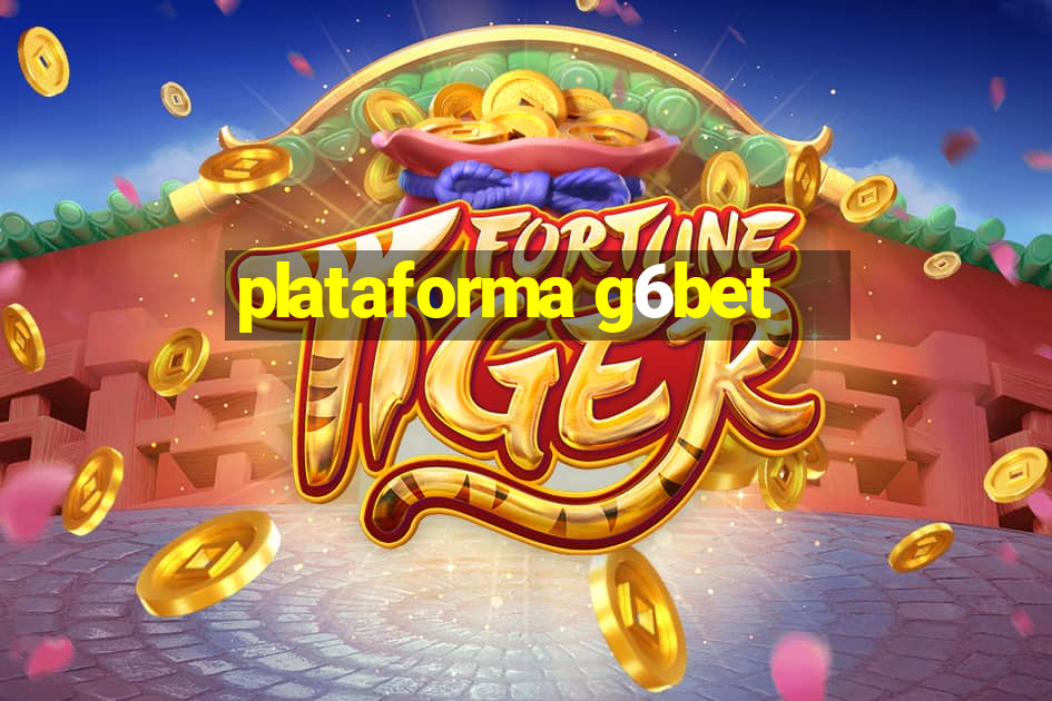 plataforma g6bet