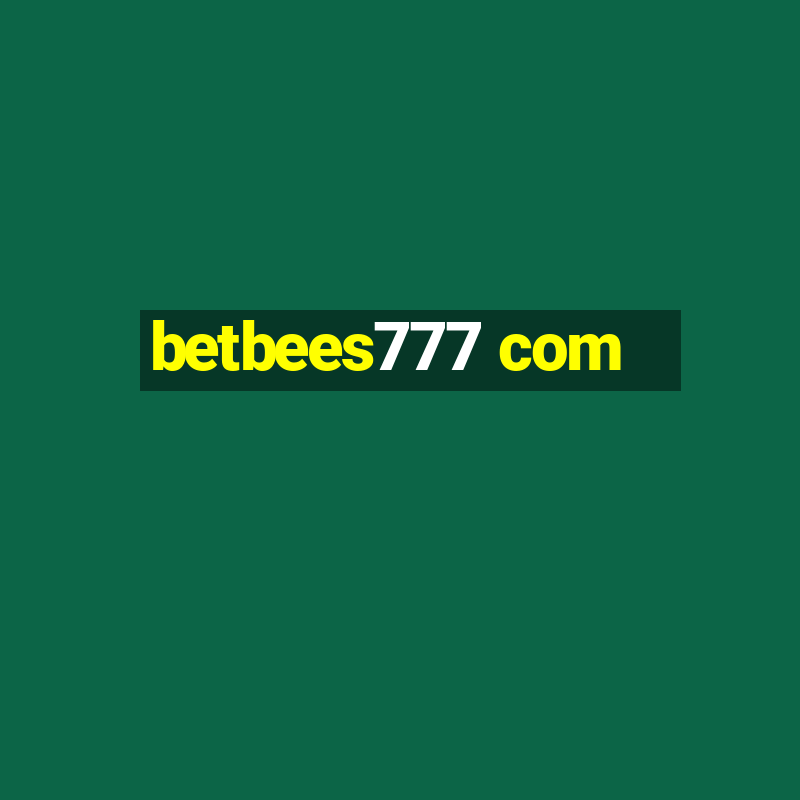 betbees777 com