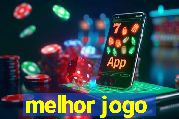 melhor jogo