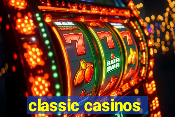 classic casinos