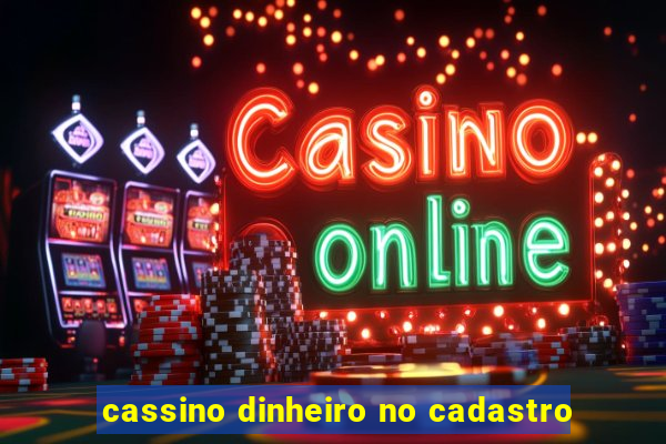 cassino dinheiro no cadastro