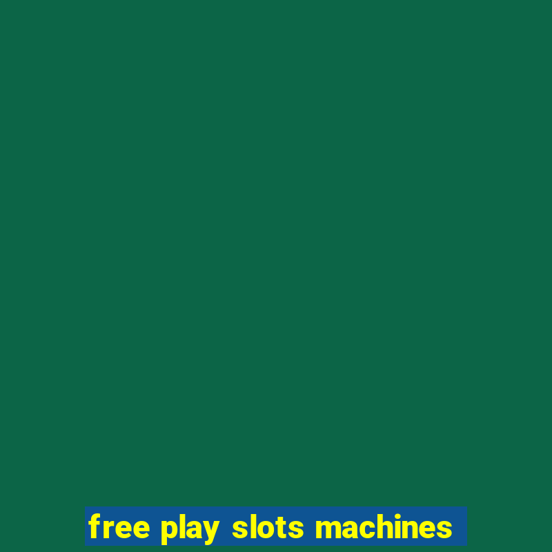 free play slots machines