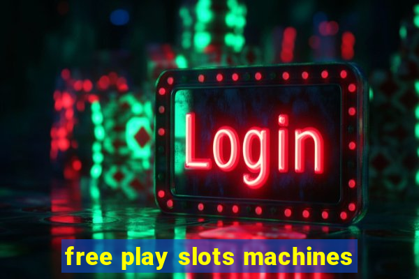 free play slots machines