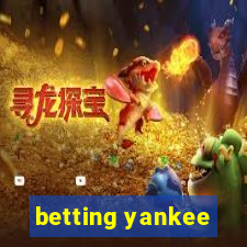 betting yankee