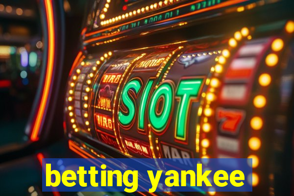 betting yankee