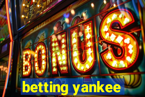 betting yankee