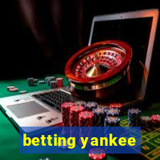 betting yankee