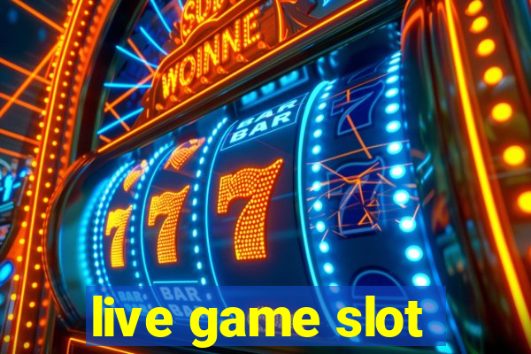 live game slot