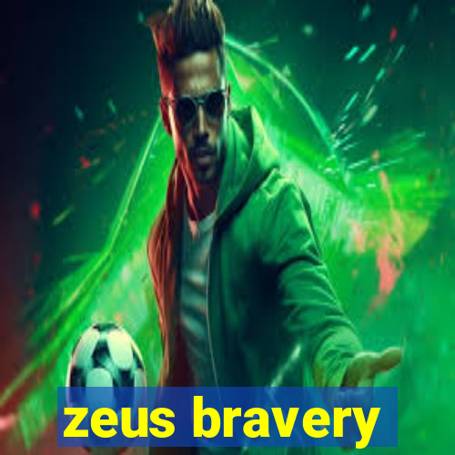 zeus bravery