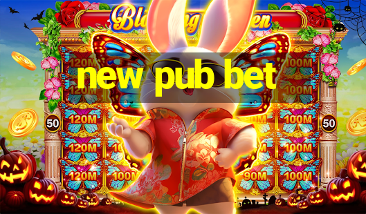 new pub bet