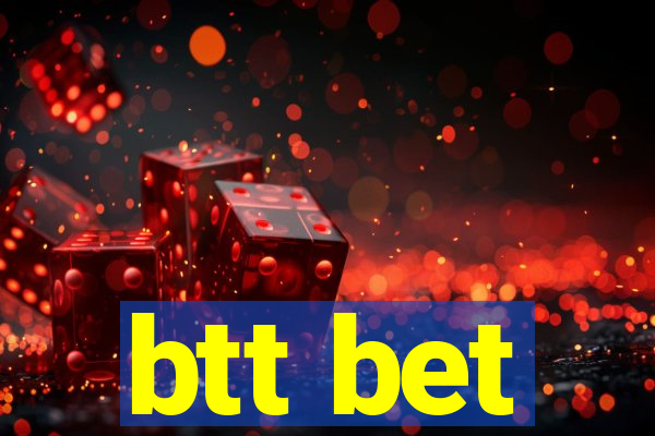 btt bet