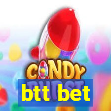 btt bet