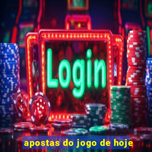 apostas do jogo de hoje