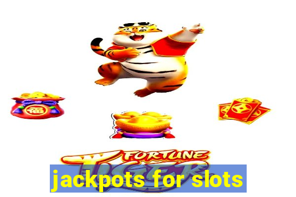 jackpots for slots