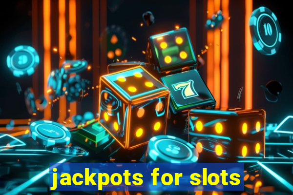 jackpots for slots