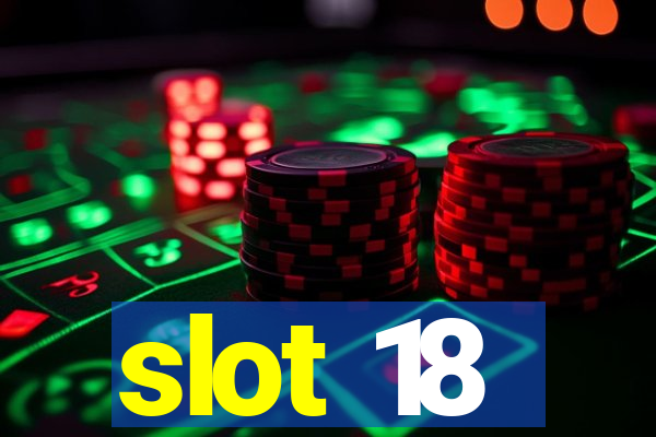 slot 18