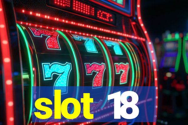 slot 18