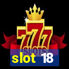 slot 18