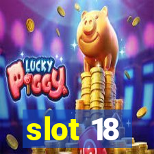 slot 18