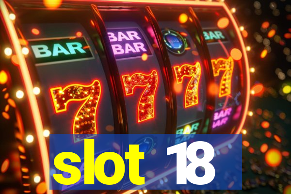 slot 18