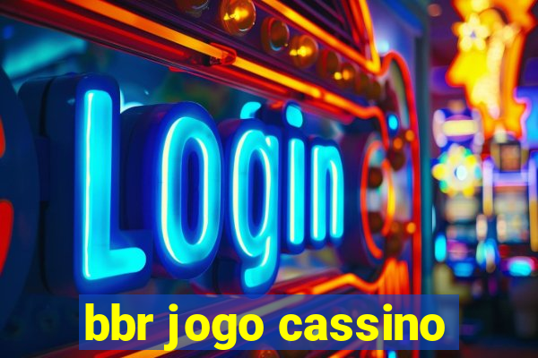 bbr jogo cassino