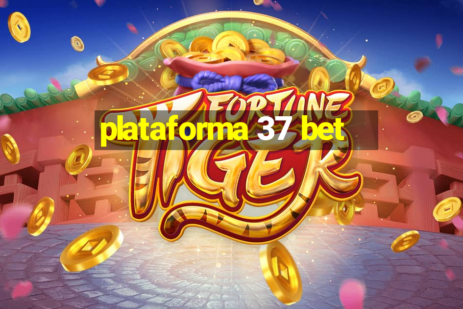 plataforma 37 bet