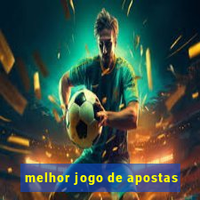 melhor jogo de apostas