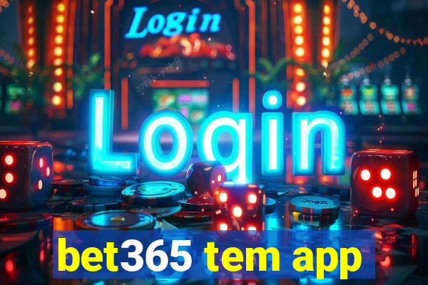 bet365 tem app