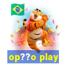 op??o play