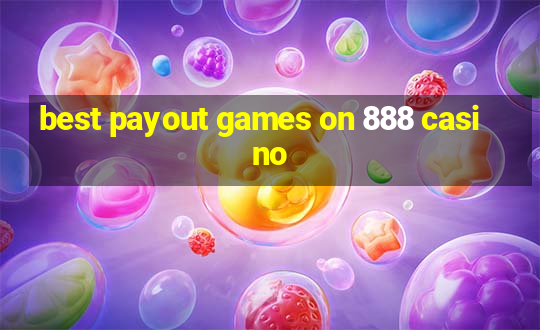 best payout games on 888 casino