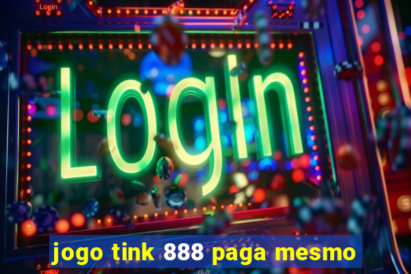 jogo tink 888 paga mesmo