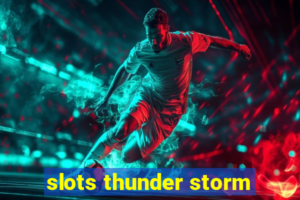 slots thunder storm