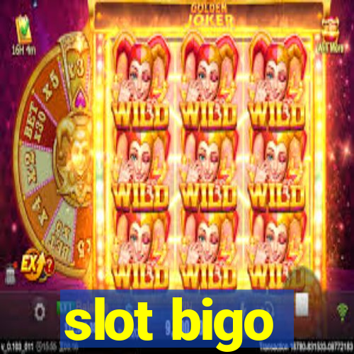 slot bigo