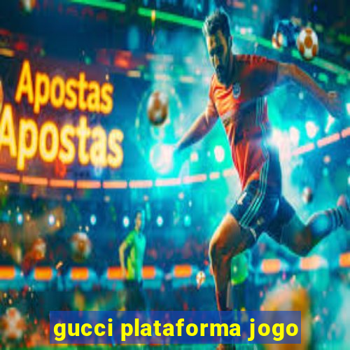 gucci plataforma jogo